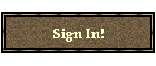 Sign In!